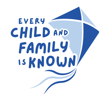 Every Child And Family Is Known